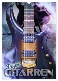 Magische Gitarren (Wandkalender 2026 DIN A3 hoch), CALVENDO Monatskalender