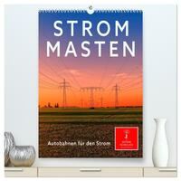 Strommasten - Autobahnen für den Strom (hochwertiger Premium Wandkalender 2026 DIN A2 hoch), Kunstdruck in Hochglanz