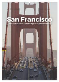 San Francisco - Cable Cars, Golden Gate Bridge und Lombard Street (Wandkalender 2026 DIN A2 hoch), CALVENDO Monatskalender