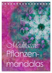 Meditative Pflanzenmandalas (Tischkalender 2026 DIN A5 hoch), CALVENDO Monatskalender