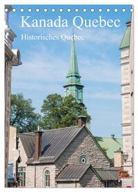 Kanada Quebec - Historisches Quebec (Tischkalender 2026 DIN A5 hoch), CALVENDO Monatskalender
