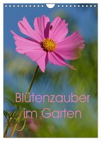 Blütenzauber im Garten (Wandkalender 2026 DIN A4 hoch), CALVENDO Monatskalender