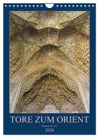 Tore zum Orient (Wandkalender 2026 DIN A4 hoch), CALVENDO Monatskalender