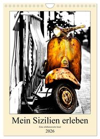 Mein Sizilien erleben (Wandkalender 2026 DIN A4 hoch), CALVENDO Monatskalender