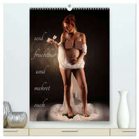 seid fruchtbar und mehret euch (hochwertiger Premium Wandkalender 2026 DIN A2 hoch), Kunstdruck in Hochglanz