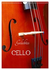 Geliebtes Cello (Wandkalender 2026 DIN A4 hoch), CALVENDO Monatskalender
