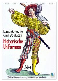 Landsknechte und Soldaten: Historische Uniformen (Wandkalender 2026 DIN A4 hoch), CALVENDO Monatskalender