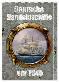 Deutsche Handelsschiffe vor 1945 (Wandkalender 2026 DIN A2 hoch), CALVENDO Monatskalender