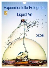 Experimentelle Fotografie Liquid Art (Wandkalender 2026 DIN A4 hoch), CALVENDO Monatskalender