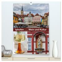 Iphofen - Wein und Kultur (hochwertiger Premium Wandkalender 2026 DIN A2 hoch), Kunstdruck in Hochglanz