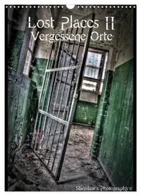 Lost Places II, Vergessene Orte (Wandkalender 2026 DIN A3 hoch), CALVENDO Monatskalender