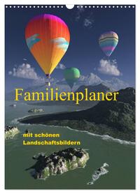 Familienplaner mit schönen Landschaftsbildern (Wandkalender 2026 DIN A3 hoch), CALVENDO Monatskalender