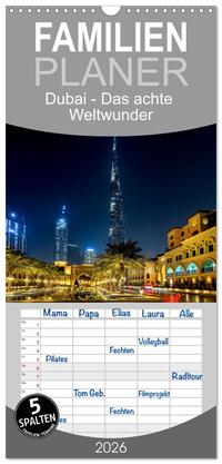 Familienplaner 2026 - Dubai - Das achte Weltwunder mit 5 Spalten (Wandkalender, 21 x 45 cm) CALVENDO