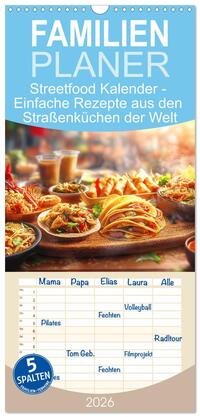 Familienplaner 2026 - Streetfood Kalender - Einfache Rezepte aus den Straßenküchen der Welt mit 5 Spalten (Wandkalender, 21 x 45 cm) CALVENDO