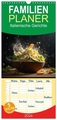 Familienplaner 2026 - Italienische Gerichte mit 5 Spalten (Wandkalender, 21 x 45 cm) CALVENDO