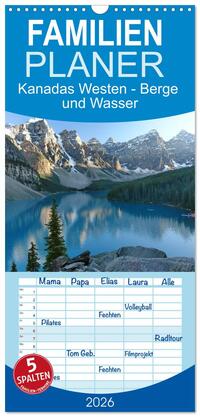 Familienplaner 2026 - Kanadas Westen - Berge und Wasser mit 5 Spalten (Wandkalender, 21 x 45 cm) CALVENDO