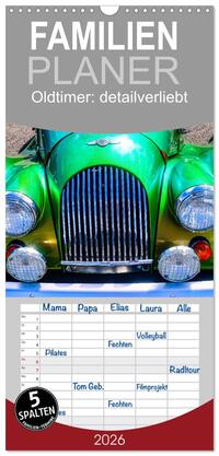 Familienplaner 2026 - Oldtimer: detailverliebt mit 5 Spalten (Wandkalender, 21 x 45 cm) CALVENDO