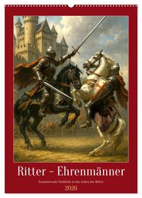 Ritter - Ehrenmänner (Wandkalender 2026 DIN A2 hoch), CALVENDO Monatskalender