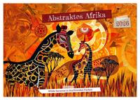 Abstraktes Afrika - Wilde Savanne in leuchtenden Farben (Wandkalender 2026 DIN A4 quer), CALVENDO Monatskalender