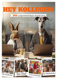 Hey Kollegen - Lustige Arbeitskollegen, die jeder kennt (Wandkalender 2026 DIN A3 hoch), CALVENDO Monatskalender
