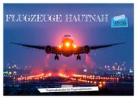 Flugzeuge hautnah - Flugzeugkalender für Flugzeugliebhaber (Tischkalender 2026 DIN A5 quer), CALVENDO Monatskalender