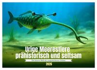 Urige Meerestiere prähistorisch und seltsam (Tischkalender 2026 DIN A5 quer), CALVENDO Monatskalender