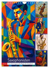 Saxophonisten. Eine Hommage an die Magie des Saxophons (Wandkalender 2026 DIN A4 hoch), CALVENDO Monatskalender