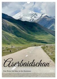 Aserbaidschan - Eine Reise von Baku in den Kaukasus (Wandkalender 2026 DIN A3 hoch), CALVENDO Monatskalender