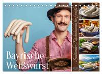 Bayrische Weißwurst - Traditioneller Küchenkalender für Genießer (Tischkalender 2026 DIN A5 quer), CALVENDO Monatskalender