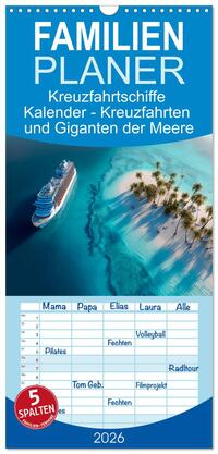Familienplaner 2026 - Kreuzfahrtschiffe Kalender - Kreuzfahrten und Giganten der Meere mit 5 Spalten (Wandkalender, 21 x 45 cm) CALVENDO