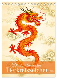 Die 12 chinesischen Tierkreiszeichen (Tischkalender 2026 DIN A5 hoch), CALVENDO Monatskalender