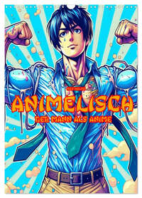 Animelisch der Mann als Anime (Wandkalender 2026 DIN A3 hoch), CALVENDO Monatskalender