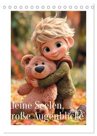 Kleine Seelen, große Augenblicke (Tischkalender 2026 DIN A5 hoch), CALVENDO Monatskalender