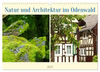 Natur und Architektur im Odenwald (Wandkalender 2027 DIN A3 quer), CALVENDO Monatskalender