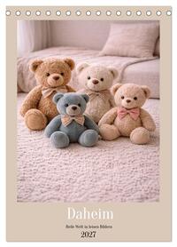 Daheim - Heile Welt in leisen Bildern (Tischkalender 2027 DIN A5 hoch), CALVENDO Monatskalender