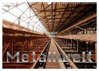 Metallwelt (Wandkalender 2027 DIN A3 quer), CALVENDO Monatskalender