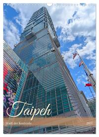 Taipeh – Stadt der Kontraste (Wandkalender 2027 DIN A3 hoch), CALVENDO Monatskalender