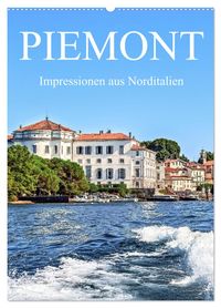 Piemont - Impressionen aus Norditalien (Wandkalender 2027 DIN A2 hoch), CALVENDO Monatskalender