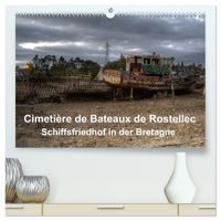 Cimetière de Bateaux de Rostellec (hochwertiger Premium Wandkalender 2027 DIN A2 quer), Kunstdruck in Hochglanz