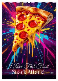 I Love Fast Food - Snack Attack! (Wandkalender 2027 DIN A2 hoch), CALVENDO Monatskalender