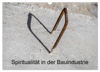 Spiritualität in der Bauindustrie (Wandkalender 2027 DIN A3 quer), CALVENDO Monatskalender
