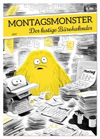 Montagsmonster - der lustige Bürokalender (Wandkalender 2027 DIN A2 hoch), CALVENDO Monatskalender