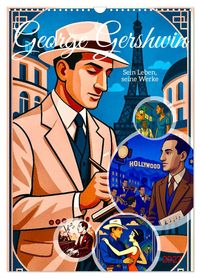 George Gershwin (Wandkalender 2027 DIN A3 hoch), CALVENDO Monatskalender