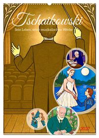 Pjotr Iljitsch Tschaikowski (Wandkalender 2027 DIN A2 hoch), CALVENDO Monatskalender