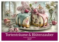 Tortenträume & Blütenzauber (Wandkalender 2027 DIN A2 quer), CALVENDO Monatskalender