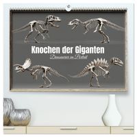 Knochen der Giganten - Dinosaurier im Porträt (hochwertiger Premium Wandkalender 2027 DIN A2 quer), Kunstdruck in Hochglanz
