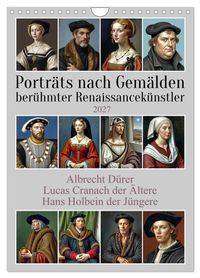 Porträts nach Gemälden berühmter Renaissancekünstler (Wandkalender 2027 DIN A4 hoch), CALVENDO Monatskalender