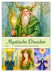 Mystische Druiden - Verbindung von Mythos, Natur und Magie (Tischkalender 2027 DIN A5 hoch), CALVENDO Monatskalender