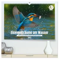 Eisvogelträume am Wasser (hochwertiger Premium Wandkalender 2027 DIN A2 quer), Kunstdruck in Hochglanz
