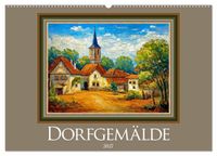 Dorfgemälde (Wandkalender 2027 DIN A2 quer), CALVENDO Monatskalender